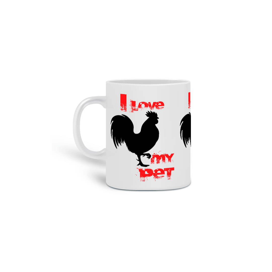 Caneca - I Love My Pet - Senhor Galo