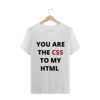 Nome do produto You are the CSS to my HTML