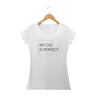 Nome do produto My CSS is Perfect Feminina