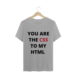 Nome do produto You are the CSS to my HTML