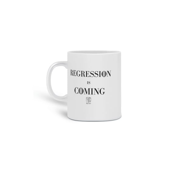 Regression is Coming