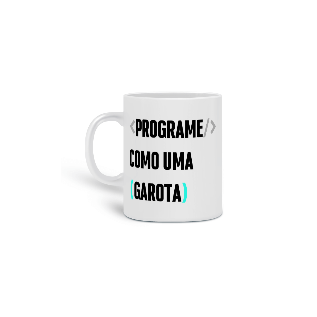 Caneca programe como uma garota 