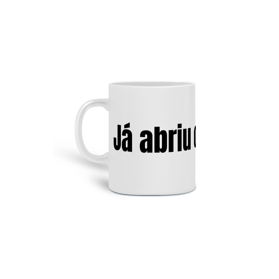 Caneca Já abriu o chamado?