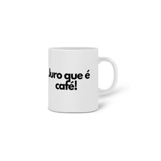 Nome do produto Caneca Juro que é café