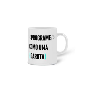 Nome do produto Caneca programe como uma garota 