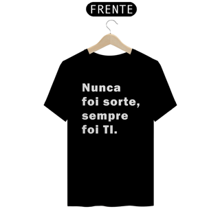 Nome do produto Nunca foi sorte - preta