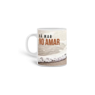 Nome do produto Caneca Há Mar No Amar