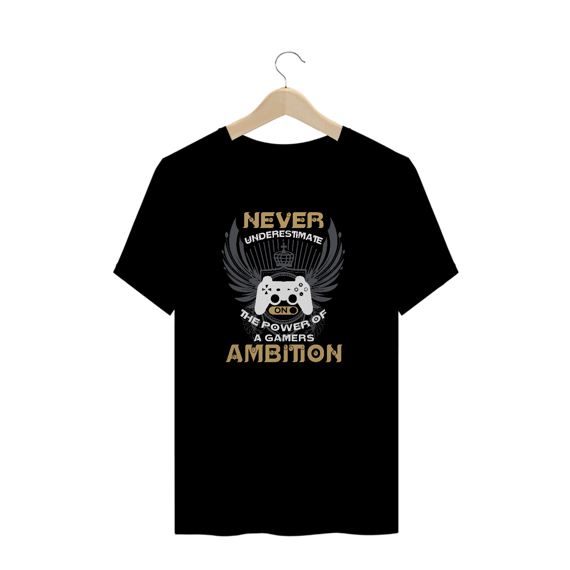 Camiseta Gamer Never Ambition