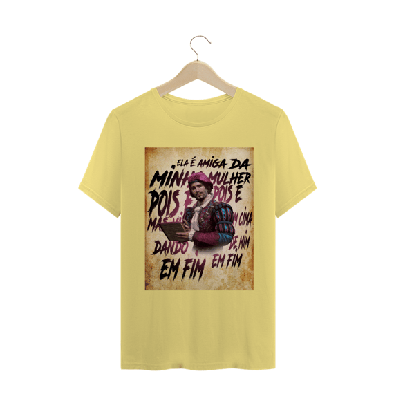 Ela é amiga da minha mulher - CAMISETA