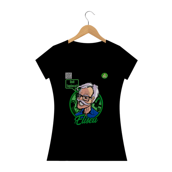 Camisa Feminina - Seu Eliseu - Qué Tapioca?