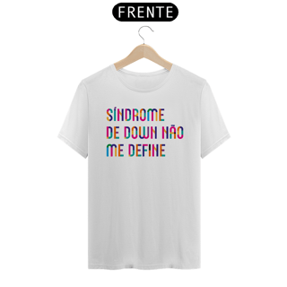 Nome do produto SÍNDROE DE DOWN NÃO ME DEFINE [UNISSEX] 