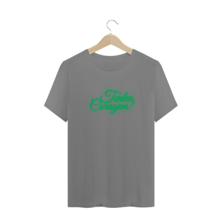 Nome do produto TENHA CORAGEM UNISEX PLUZ SIZE