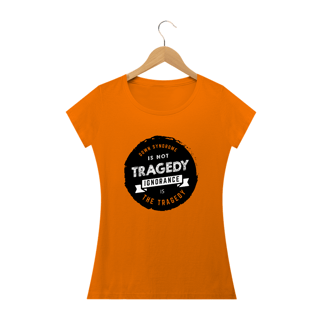 Nome do produto DOWN SYNDROME IS NOT TRAGEDY [FEMININO]