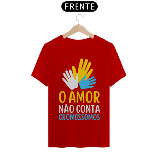 Nome do produto O AMOR NÃO CONTA CROMOSSOMOS [UNISSEX]