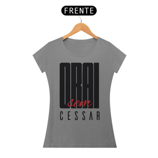 Nome do produto Orai Sem Cessar - Baby Look