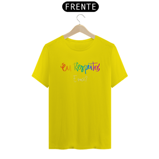 Nome do produto T-Shirt Quality Eu respeito. E você?
