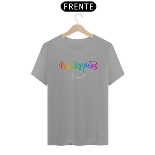 Nome do produto T-Shirt Quality Eu respeito. E você?