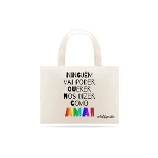 Nome do produto Eco Bag Ninguém vai poder...