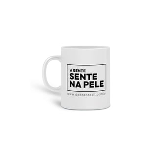 Nome do produto Caneca A Gente Sente na Pele