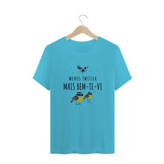 Nome do produto Camiseta 'menos Twitter, mais bem te vi' 