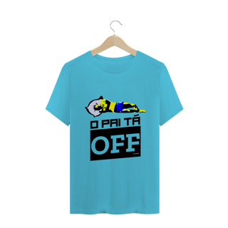Nome do produto Camiseta 'o pai tá OFF'