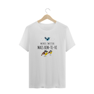 Camiseta plus size 'menos Twitter, mais bem-te-vi'