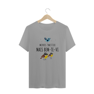 Nome do produto Camiseta 'menos Twitter, mais bem te vi' 