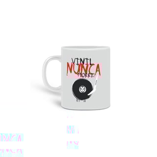 Caneca vinil nunca morre!