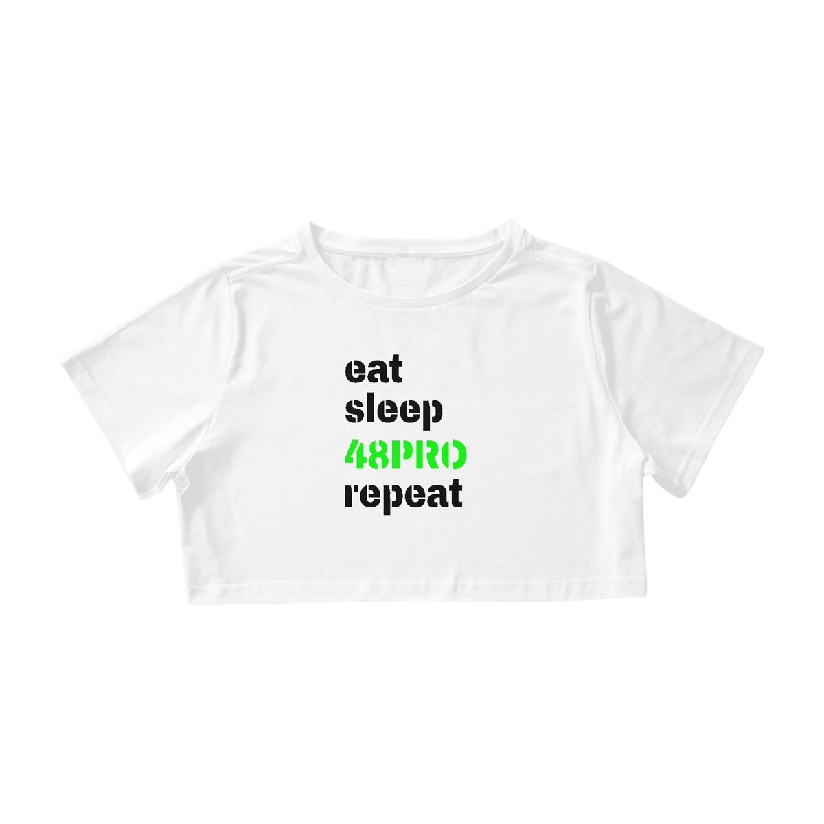 Nome do produto: T-SHIRT CROPPED - EAT, SLEEP, 48PRO, REPEAT - 48 PRO ORIGINAL LIFESTYLE