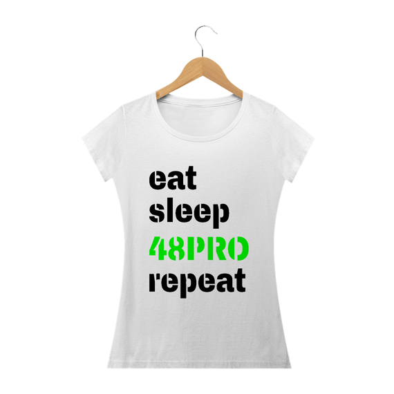 T-SHIRT BABY LONG QUALITY FEMININA - EAT, SLEEP, 48PRO, REPEAT - 48 PRO ORIGINAL LIFESTYLE