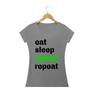 Nome do produto T-SHIRT BABY LONG QUALITY FEMININA - EAT, SLEEP, 48PRO, REPEAT - 48 PRO ORIGINAL LIFESTYLE