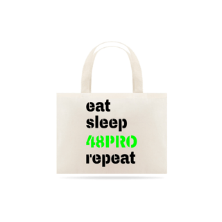 Nome do produto ECO BAG SUSTENTÁVEL - EAT, SLEEP, 48PRO, REPEAT