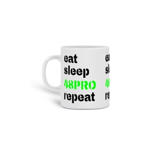 Nome do produto CANECA BRANCA - EAT, SLEEP, 48 PRO, REPEAT 