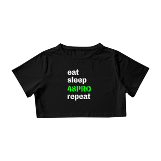 T-SHIRT CROPPED - EAT, SLEEP, 48PRO, REPEAT - 48 PRO ORIGINAL LIFESTYLE