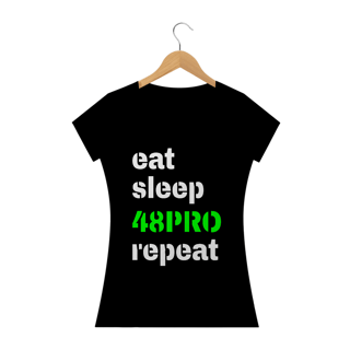 T-SHIRT BABY LONG QUALITY FEMININA - EAT, SLEEP, 48PRO, REPEAT - 48 PRO ORIGINAL LIFESTYLE