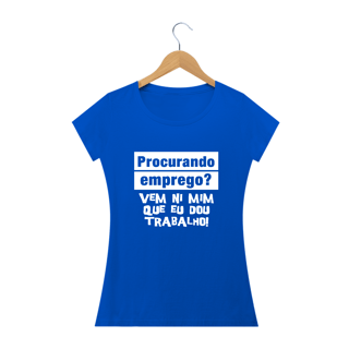 Nome do produto Camiseta Babylook - Dou Trabalho (Estampa Branca)