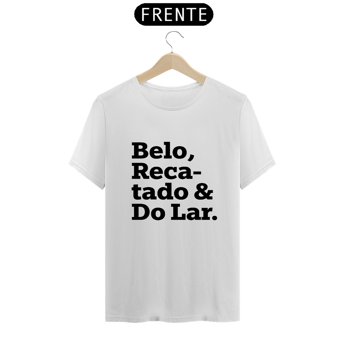 Nome do produto: Camiseta Belo, Recatado e do Lar