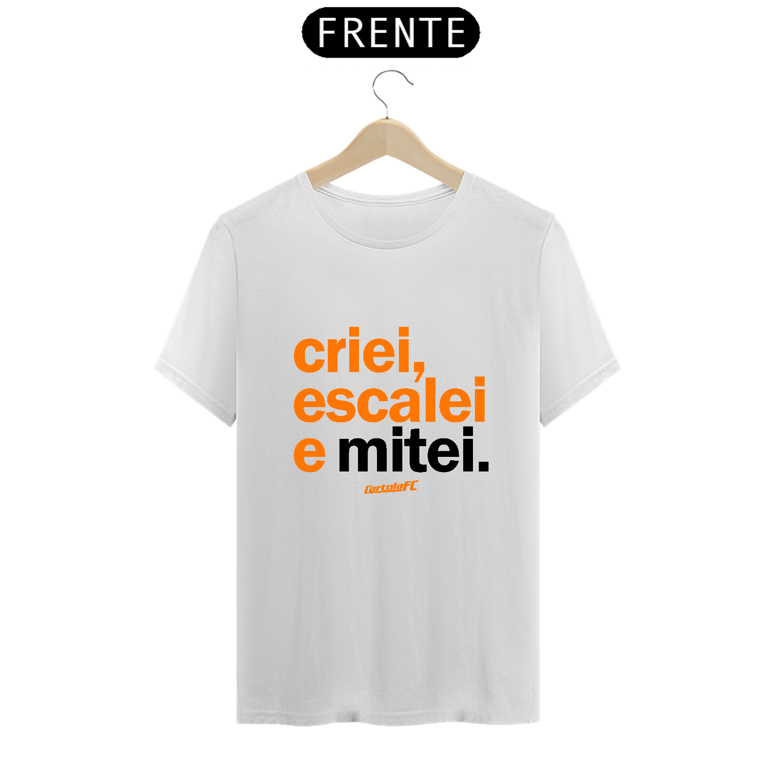 Camiseta Cartola FC Criei, Escalei, Mitei II