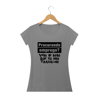 Nome do produto Camiseta Babylook - Dou Trabalho (Estampa Preta)