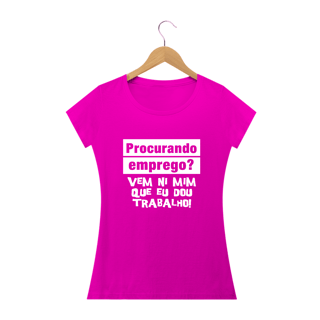 Nome do produto Camiseta Babylook - Dou Trabalho (Estampa Branca)
