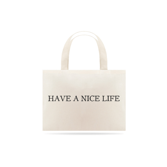 Ecobag Have A Nice Life Mind The Gap Co.