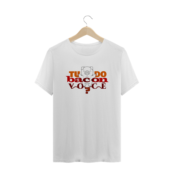 TUDO BACON VOCÊ?