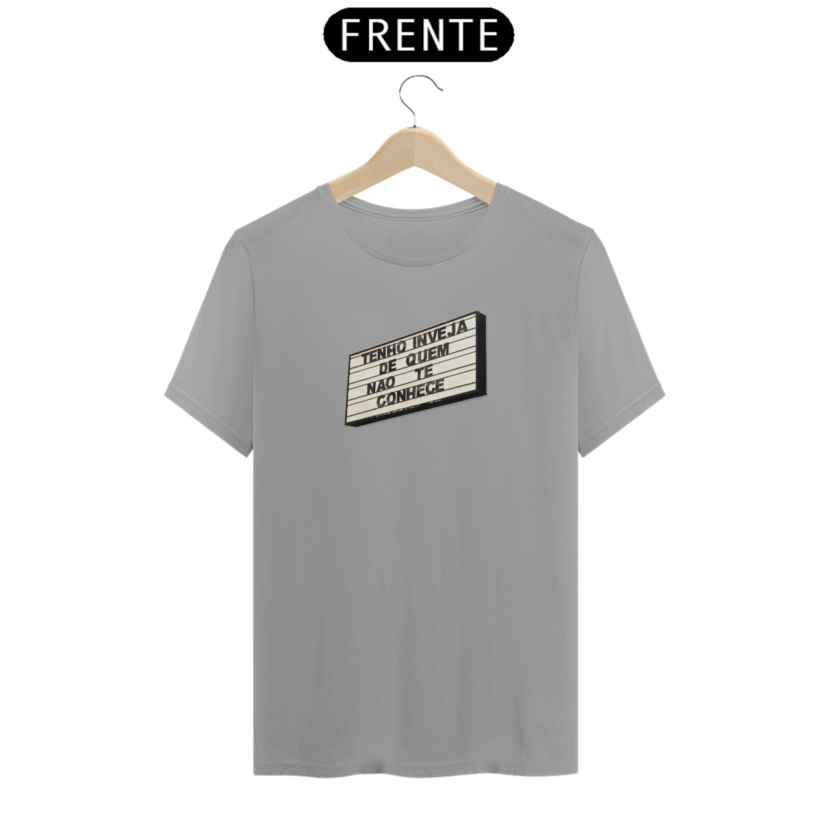Nome do produto: Tenho inveja de quem não te conhece