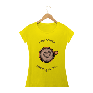 Nome do produto Camiseta Feminina Café - A vida começa depois de um café