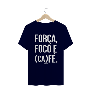 Nome do produto Camiseta Masculina Café - Força, Foco e Café