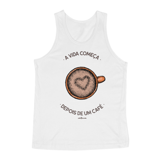 Nome do produto Camiseta Regata Café - A vida começa depois de um café