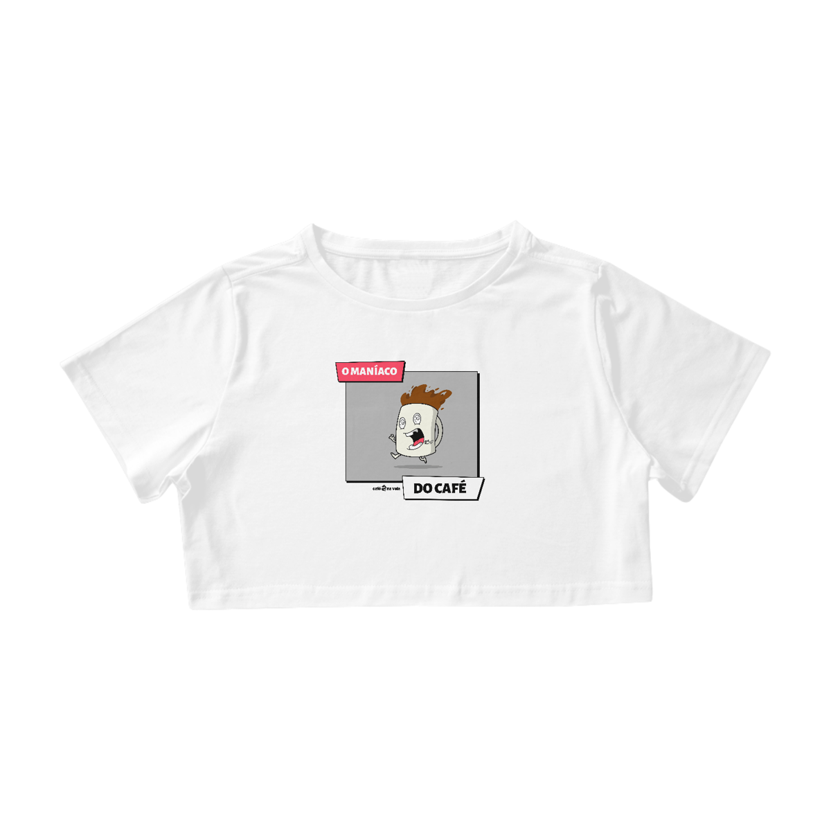 Nome do produto: Cropped Café -O Maníaco do café