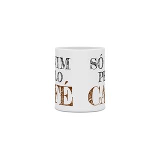 Nome do produto Caneca Café - Só vim pelo café