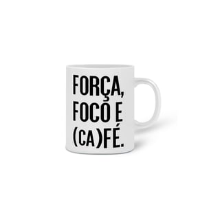 Nome do produto Caneca Café - Força, Foco e Café