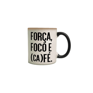 Nome do produto Caneca Mágica Café - Força, Foco, Café